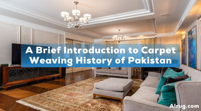 A Brief Introduction to Carpet Weaving History of Pakistan