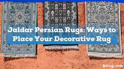 Jaldar Persian Rugs: Ways to Place Your Decorative Rug