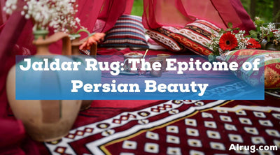 Jaldar Rug: The Epitome of Persian Beauty