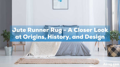 Jute Runner Rug - A Closer Look at Origins, History, and Design