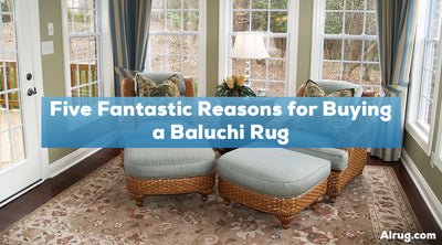 Five Fantastic Reasons for Buying a Baluchi Rug
