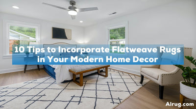 10 Tips to Incorporate Flatweave Rugs in Your Modern Home Decor