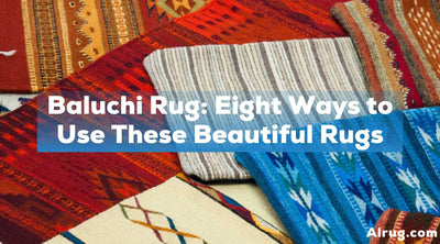 Baluchi Rug: Eight Ways to Use These Beautiful Rugs
