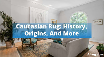 Caucasian Rug: History, Origins, And More