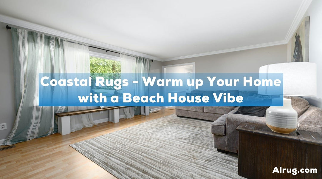 How to Choose a Rug for a Coastal or Beach House Style Home