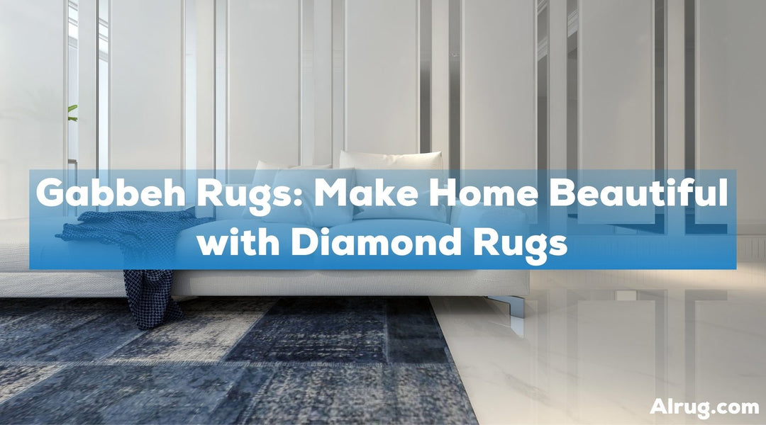 Gabbeh Rugs: Make Home Beautiful with Diamond Rugs