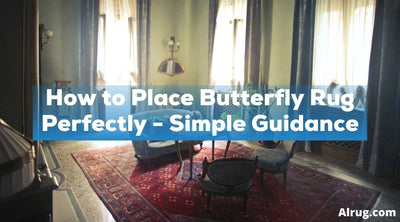 How to Place Butterfly Rug Perfectly - Simple Guidance