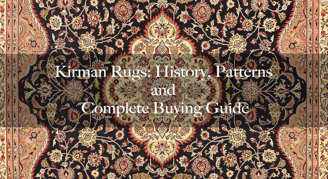 Kirman Rugs: History, Patterns and Complete Buying Guide