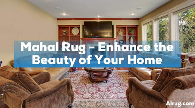 Mahal Rug - Enhance the Beauty of Your Home