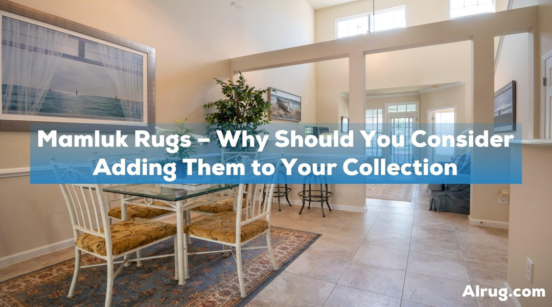 Mamluk Rugs – Why Should You Consider Adding Them to Your Collection