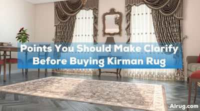 Points You Should Make Clarify Before Buying Kirman Rug