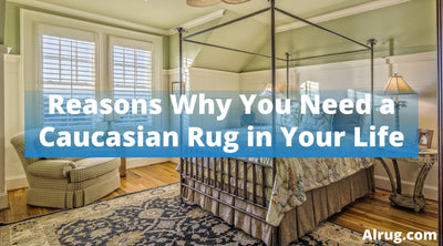 Reasons Why You Need a Caucasian Rug in Your Life
