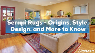 Serapi Rugs - Origins, Style, Design, and More to Know