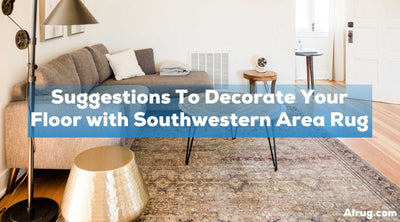 Suggestions To Decorate Your Floor with Southwestern Area Rug