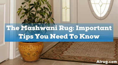 The Mashwani Rug: Important Tips You Need To Know