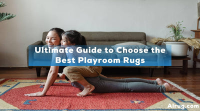 Ultimate Guide to Choose the Best Playroom Rugs